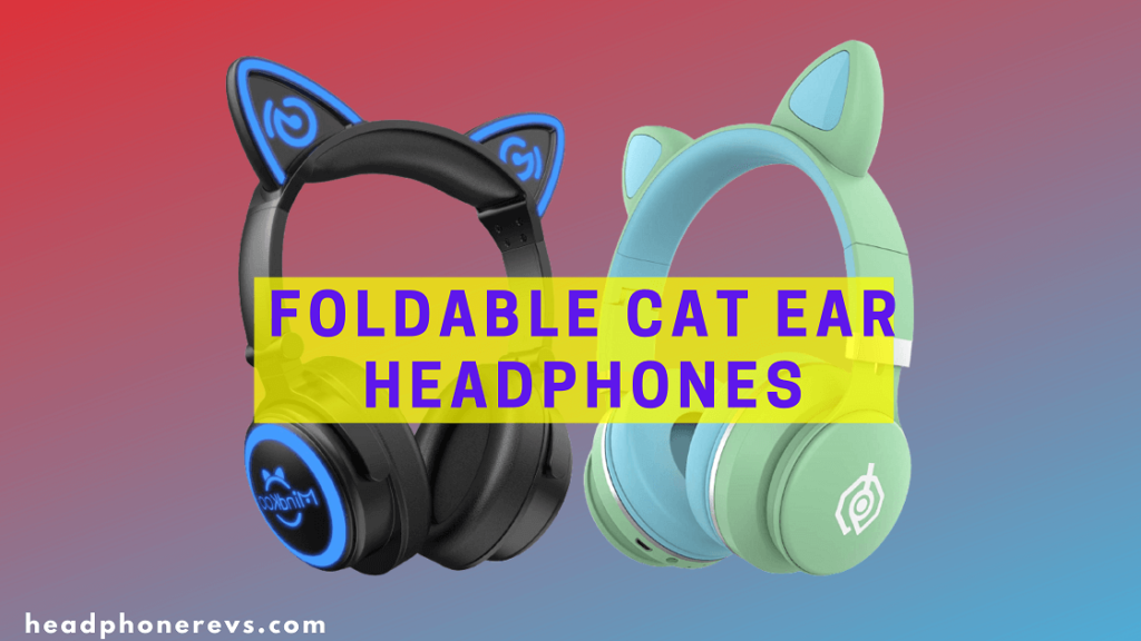 foldable cat ear headphones buying guide 2021
